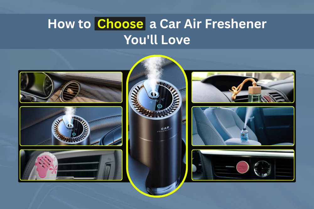 How to Choose a Car Air Freshener You'll Love