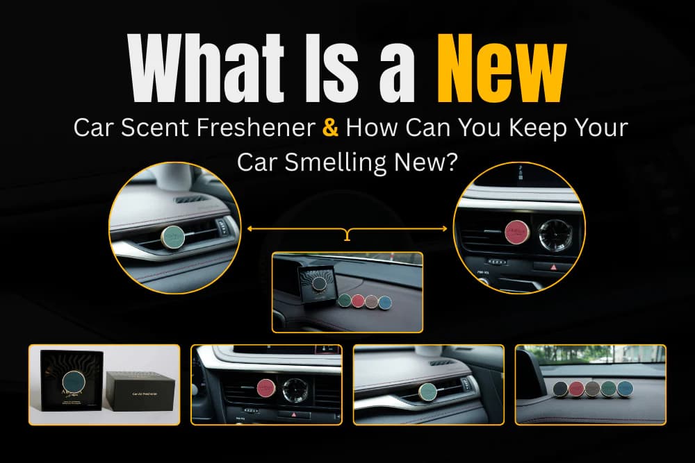 What Is a New Car Scent Freshener & How Can You Keep Your Car Smelling New?