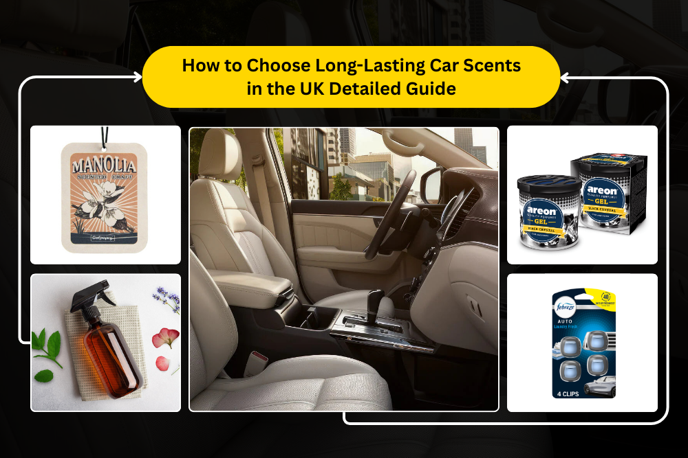 How to Choose Long-Lasting Car Scents in the UK Detailed Guide